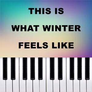 this is what winter feels like (Piano Version)