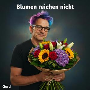 Blumen reichen nicht