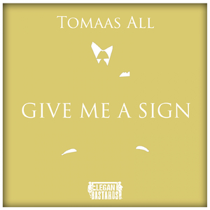 Give Me A Sign (Original Mix)