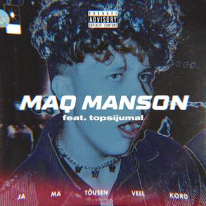 MAQ Manson (feat. topsijumal)