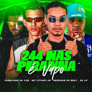 244 nas Piranha É Vapo