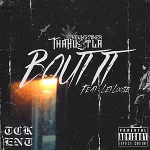 Bout It (feat. Let Loo$e)