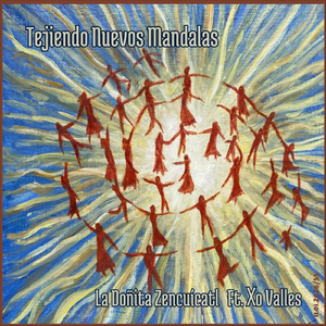 Tejiendo Nuevos Mandalas (feat. Xo Valles)