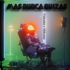 Mas nunk quizas (feat. Milenial)