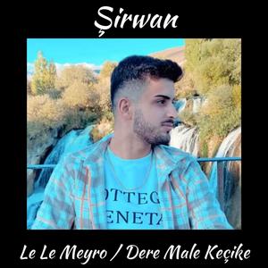 Le Le Meyro - Dere Male Keçike Halay