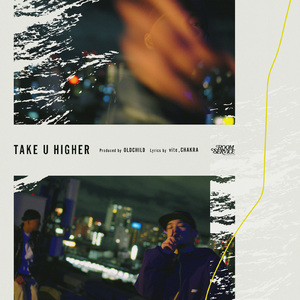 TAKE U HIGHER (feat. CHAKRA & vite)