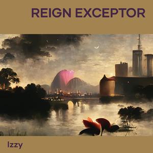 Reign Exceptor