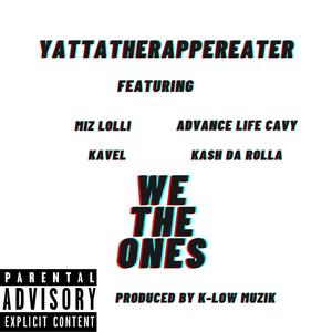 We The Ones (Featuring Miz Lolli, AdvancedLife Cavy, Kash Da Rolla, Kavel)