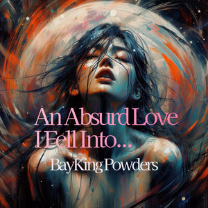 An Absurd Love I Fell Into...