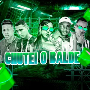 Chutei o Balde (feat. Mc Leticia, Aflexa no Beat)