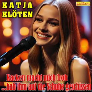 Kacken macht mich froh (feat. Katja Klöten)