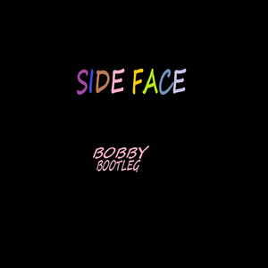 side face (EDMBOBBY Bootleg)