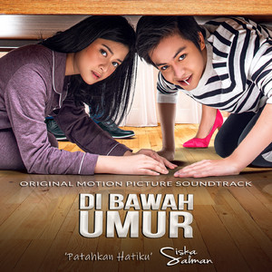 Patahkan Hatiku (From "Dibawah Umur")