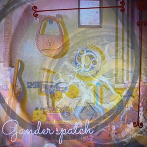 I Still Cant Gander'spatch My Head Around It