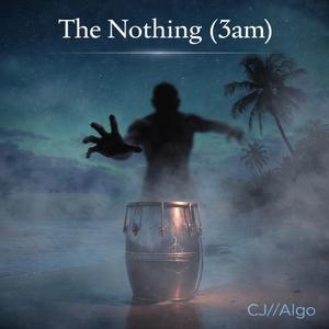 The Nothing (3am) (CJ Vocal Mix)