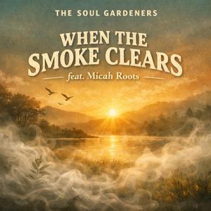 When the Smoke Clears (feat. Micah Roots)