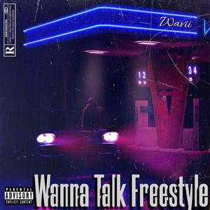 Wanna Talk Freestyle