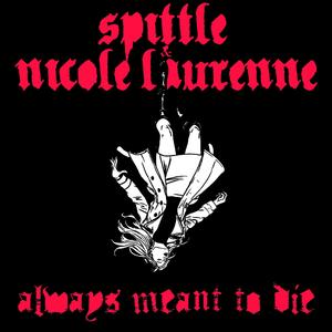 Always Meant to Die (feat. Nicole Laurenne, The Darts (U.S.) & Black Viiolet)