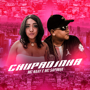 Chupadinha (feat. Mc Sapinha)