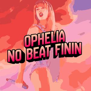 Ophelia no Beat Finin!