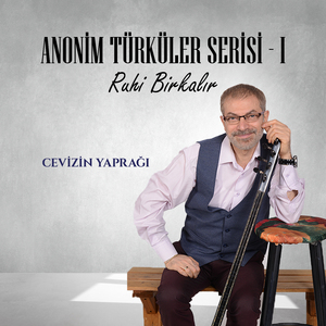 Cevizin Yaprağı (Anonim Türküler Serisi -1)