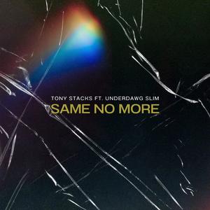 Same No More (feat. Underdawg Slim)