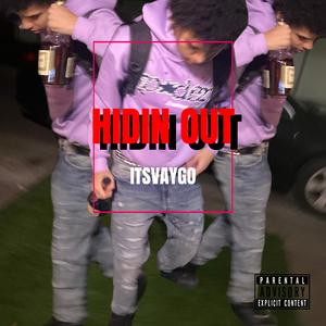 HIDIN OUT