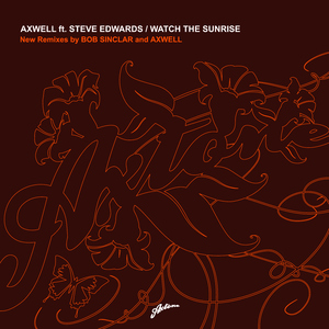 Watch The Sunrise (Axwell Remode)