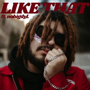 Like That (feat. nobigdyl.)