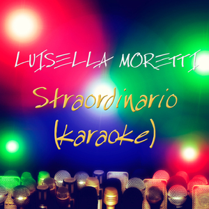 Straordinario (Karaoke Version Semitone Lower) (Originally Performed By Chiara)