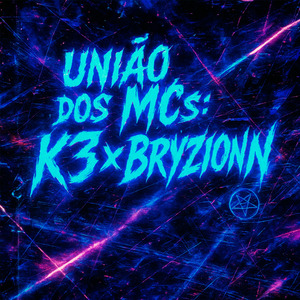União dos MCs: K3 x Bryzionn (Slowed)