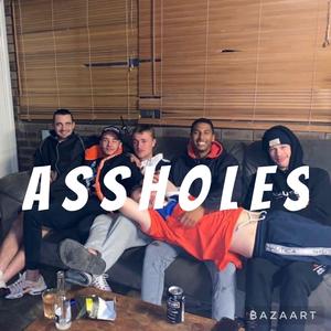 ASSHOLES