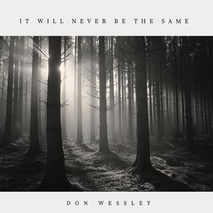 It Will Never Be The Same