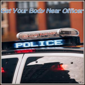 Get Your Body Near Officer (VIP Mix)
