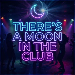 Moon in the Club
