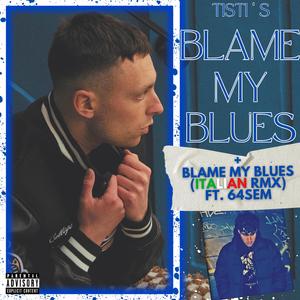 Blame My Blues