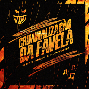 CRIMINALIZAÇÃO DA FAVELA