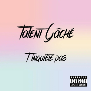 T’inquiète pas
