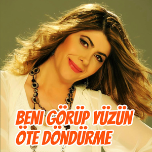 Beni Görüp Yüzün Öte Döndürme
