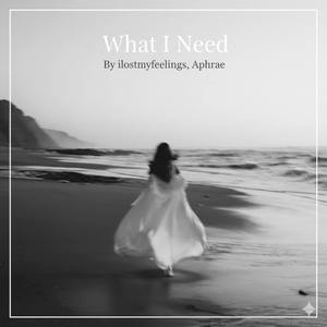 What I Need