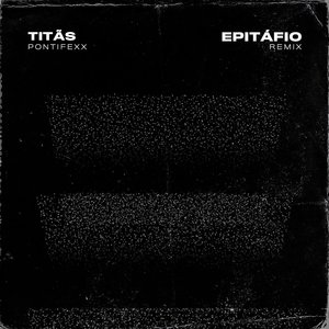 Epitáfio (Remix) (Radio Edit)