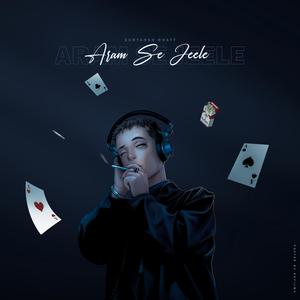 Aram Se Jeele (feat. SAKSHAM)