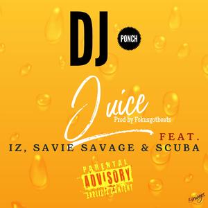 JUICE (feat. IZ, SAVIE SAVAGE & SCUBA)