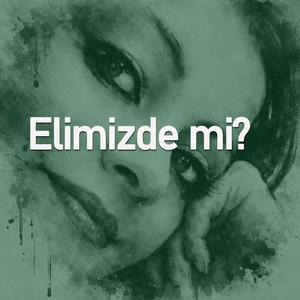 Elimizde mi?