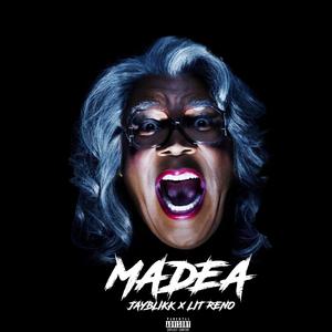 Madea (feat. Lit Reno)