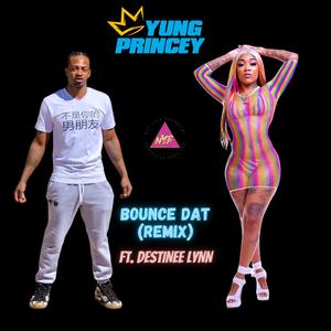 Bounce Dat (feat. Destinee Lynn) (Remix)