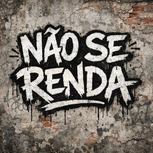 NÃO SE RENDA
