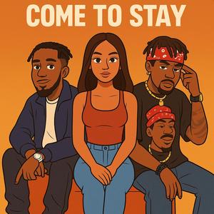 Come to Stay