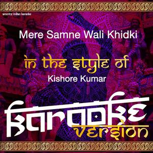 Mere Samne Wali Khidki (In the Style of Kishore Kumar) [Karaoke Version]