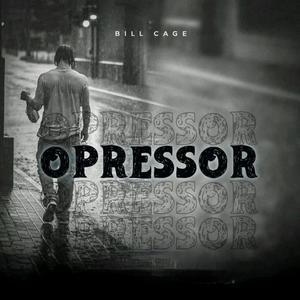 OPRESSOR (feat. Bill Cage)